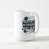 Mercurius is retrograde en ik ook koffiemok (Voorkant rechts)