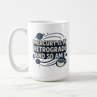 Mercurius is retrograde en ik ook koffiemok