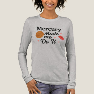 Mercury Made Me Do It – Flirty Astrology T-Shirt