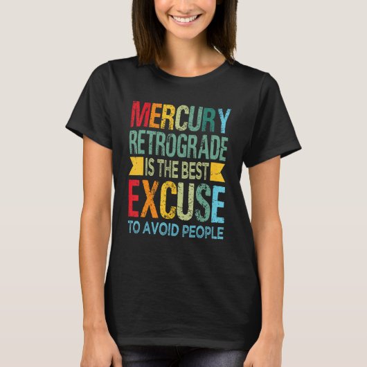 Mercury Retrograde Is The Best Excuse To Avoid Peo T-shirt (Voorkant)