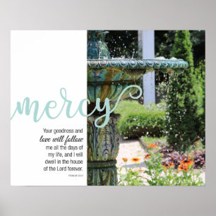 Mercy Psalm 23:6 Poster fontein