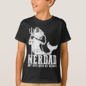 Merdad Dont Mess With My Mermaid New Mer Dad Daugh T-shirt (Voorkant)