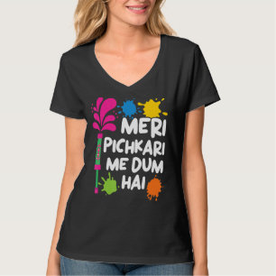 Meri Pichkari Me Dum Hai Hindu Buddhist Holi Festi T-shirt