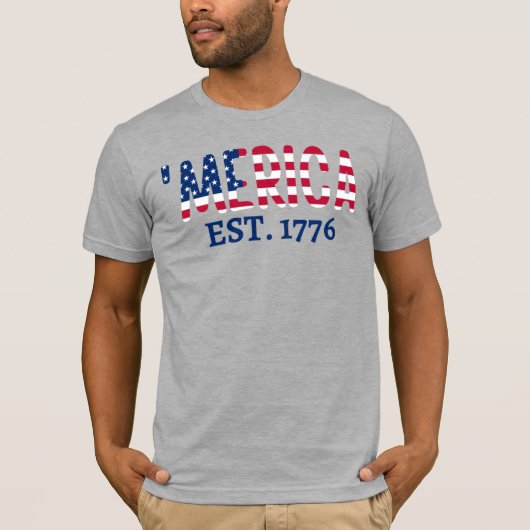 "merica Est. 1776 American Patriotic T-Shirt (Voorkant)