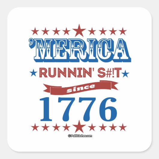 'Merica - Running S—t sinds 1776 Vierkante Sticker (Voorkant)