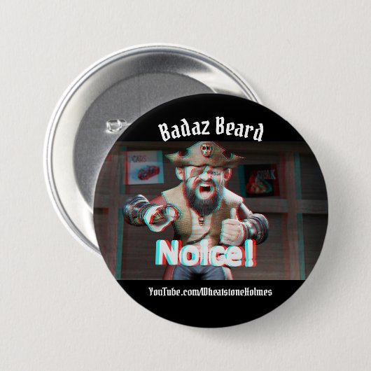 Merk op! Badaz Beard 3D Ronde Button 7,6 Cm (Voorkant /achterkant)
