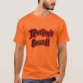 Merlin's Beard - Magisch, Magisch, Tovenaar T-shirt (Voorkant)