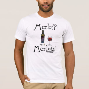 Merlot? Merlots! T-shirt.  Funny wine shirt