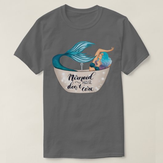 Mermaid Hair Donx27t Care 3 T-shirt (Design voorkant)