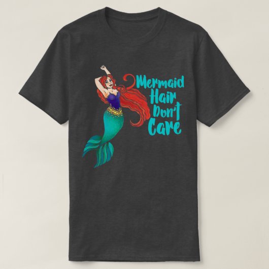 Mermaid Hair Donx27t Care T-shirt (Design voorkant)