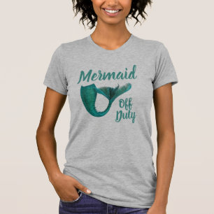 Mermaid off Duty Mermaid Tail T-shirt