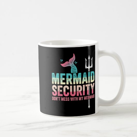 Mermaid Security Don't Mess With My Mermaid Father Koffiemok (Rechts)