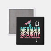 Mermaid Security Don't Mess With My Mermaid Father Magneet (Voorkant / Achterkant)