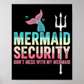 Mermaid Security Don't Mess With My Mermaid Father Poster (Voorkant)