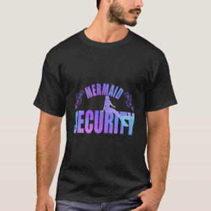 Mermaid Security Merdad Mermaid Birthday e T-shirt