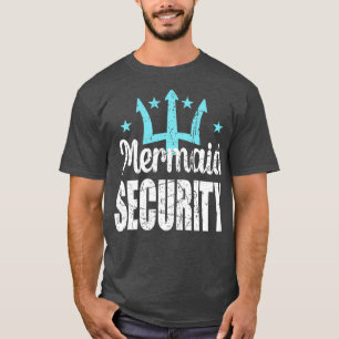 Mermaid Security Merdad Mermaid Dad Birthda T-shirt