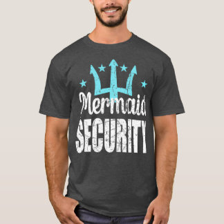 Mermaid Security Merdad Mermaid Dad Birthda T-shirt