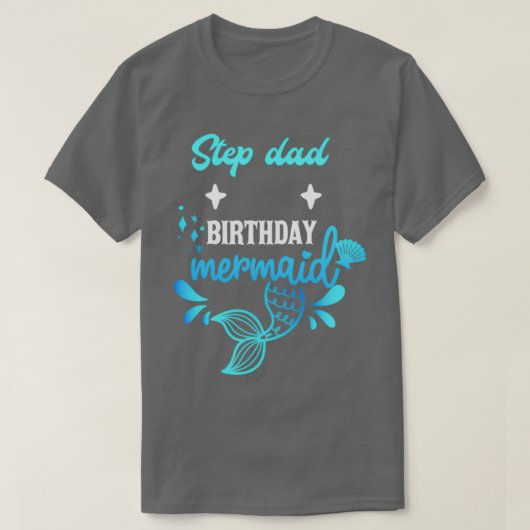 Mermaid Step Dad Birthday Mermaid 2 T-shirt (Design voorkant)