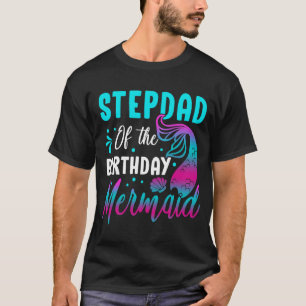 Mermaid Stepdad van de Birthday Matching Party T-shirt