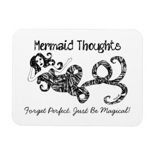 Mermaid Thoughts: Vergeet Perfect. Wees gewoon Mag Magneet