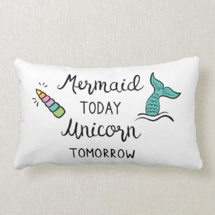 Mermaid Today Unicorn Tomorrow Kussen