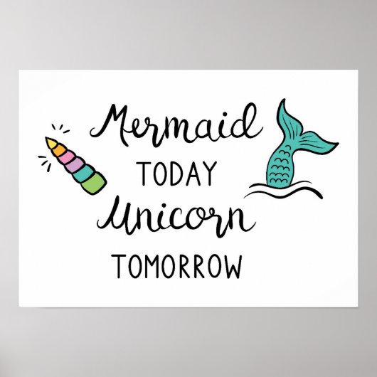 Mermaid Today Unicorn Tomorrow Poster (Voorkant)