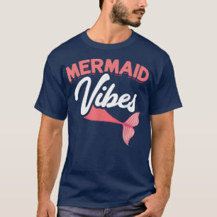Mermaid Vibes Fairy Tale Mermaid Tail Fantasy Merm T-shirt