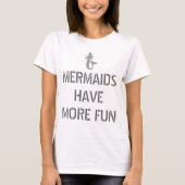 Mermaids hebben meer vette Shirten T-shirt (Voorkant)