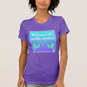 Mermaids maken Waves T-Shirt