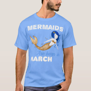Mermaids zijn geboren in MAART T-shirt