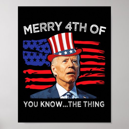 Merry 4th of You Know The Thing Joe Biden Vierde 4 Poster (Voorkant)