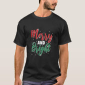 Merry And Bright Amazing Xmas Funny Family Christm T-shirt (Voorkant)