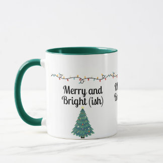 Merry and Bright(ish) Funny Christmas Holiday Mug Mok