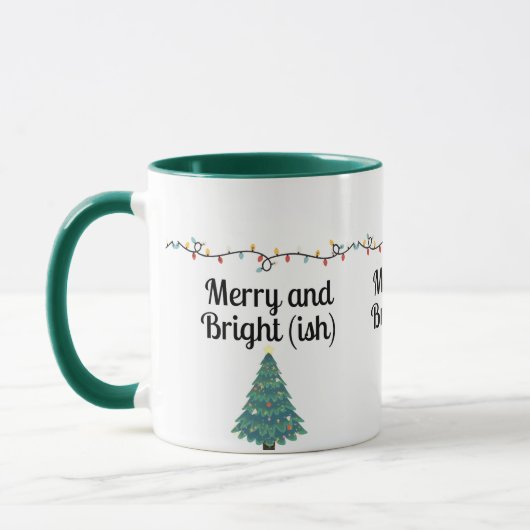 Merry and Bright(ish) Funny Christmas Holiday Mug Mok (Links)