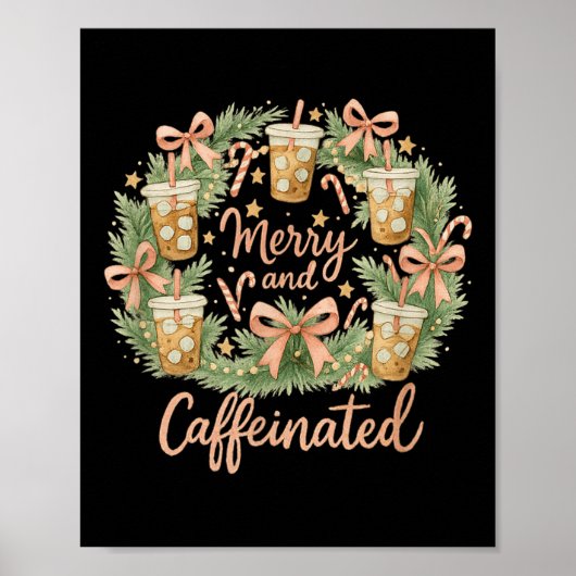 Merry And Caffeinated Christmas Iced Coffee Wreath Poster (Voorkant)