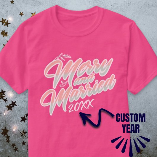 Merry and Married Script Roze Custom Year Xmas T-shirt
