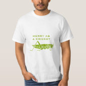 Merry as a cricket T-Shirt (Voorkant)