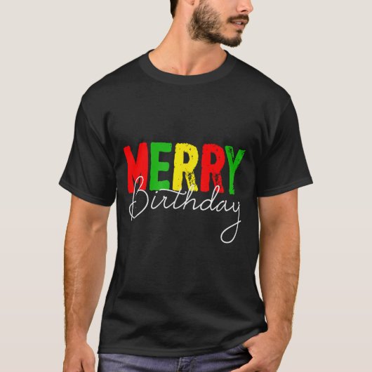 Merry Birthday, Born On Christmas Day T-shirt (Voorkant)