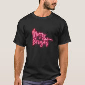 Merry + Bright roze neonscript T-shirt (Voorkant)