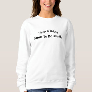 Merry & Bright Soon To Be Auntie Quote Sweater. Trui