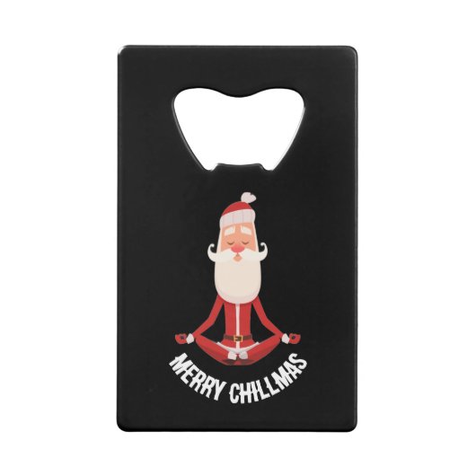 Merry Chillmas Meditating Zen Santa Holiday Creditkaart Flessenopener (Voorkant)