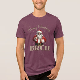 Merry Christmas BRUH Grappig design T-shirt