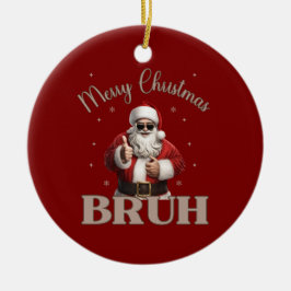Merry Christmas BRUH Grappig ontwerp Keramisch Ornament