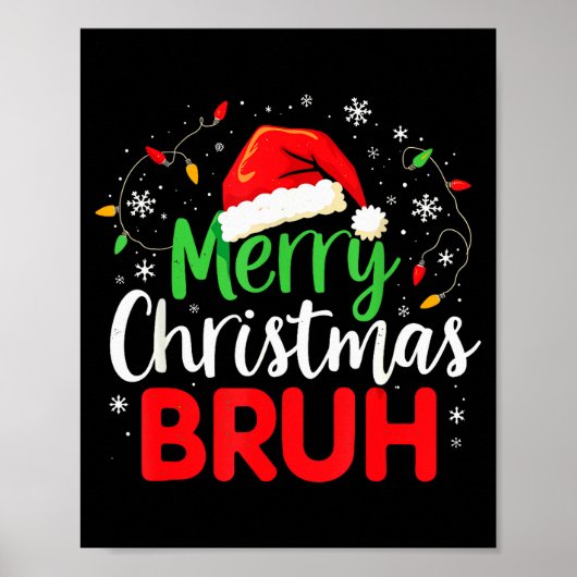 Merry Christmas Bruh Hilarious Festive Meme Style  Poster (Voorkant)