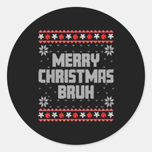 Merry Christmas Bruh Ugly Christmas Funny Santa Me Ronde Sticker (Voorkant)