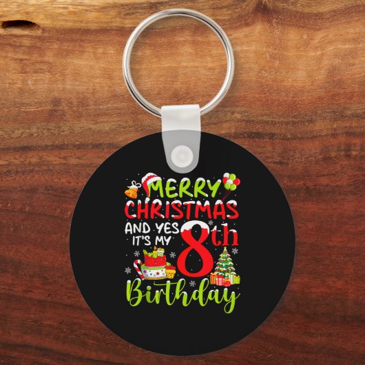 Merry Christmas Day And Yes It's My 8th Birthday B Sleutelhanger (Voorkant)