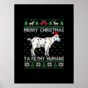 Merry Christmas Filthy Humans Goat Ugly Christmas Poster