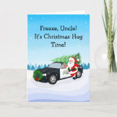 Merry Christmas Freeze, Uncle! Santa With Cop Car Kaart (Voorkant)