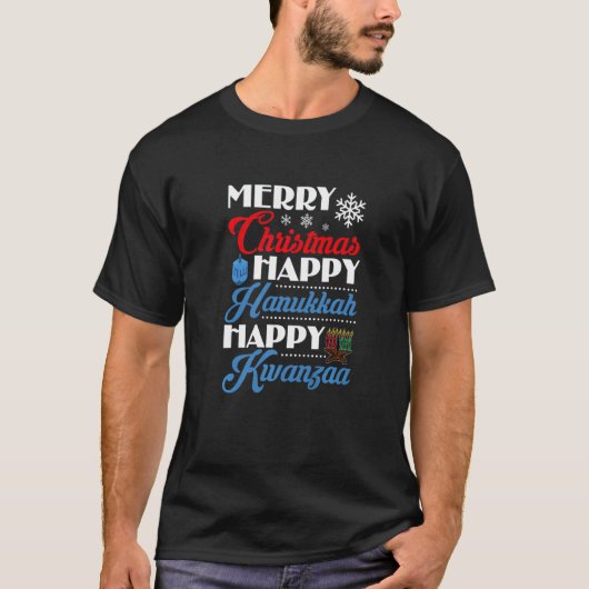 Merry Christmas Happy Hanukkah Happy Kwanzaa   T-shirt (Voorkant)