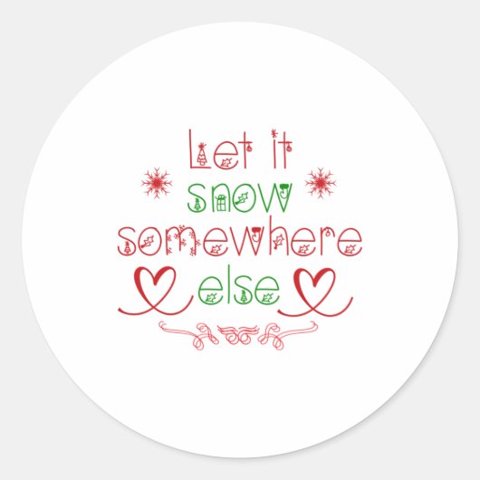 Merry Christmas Let It Snow Somewhere Else Ronde Sticker (Voorkant)